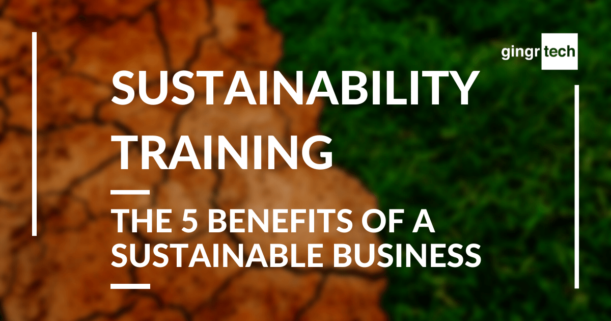 Sustainability Training: The 5 Benefits of a Sustainable Business| Blog ...